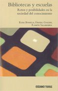 BIBLIOTECAS Y ESCUELAS: RETOS Y POSIBILIDADES EN LA SOCIEDAD DEL CONOCIMIENTO de GOLDIN, DANIEL 