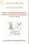 BIOELECTROMAGNETISMO: CAMPOS ELECTRICOS Y MAGNETICOS: SERES VIVOS de AGUILAR GUTIERREZ, MIGUEL 