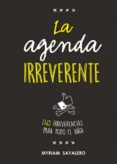 LA AGENDA IRREVERENTE de SAYALERO, MYRIAM 