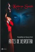 ANTES DE DESPERTAR: PESADILLAS EN NUEVA YORK N 1 de SMITH, KATHRYN 