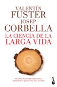 LA CIENCIA DE LA LARGA VIDA de FUSTER, VALENTIN  CORBELLA, JOSEP 