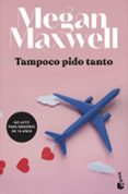 TAMPOCO PIDO TANTO de MAXWELL, MEGAN 