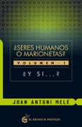 SERES HUMANOS O MARIONETAS? VOLUMEN I di MELE, JOAN ANTONI 