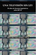 Una Televisión Sin Ley Por Arturo Maneiro Vila, Tapa Blanda