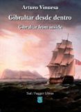 GIBRALTAR DESDE DENTRO; GRIBRALTAR FROM INSIDE di VINUESA, ARTURO 