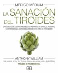 MDICO MDIUM. LA SANACIN DEL TIROIDES di WILLIAM, ANTHONY 