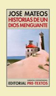 HISTORIAS DE UN DIOS MENGUANTE de MATEOS, JOSE 