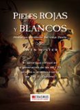 PIELES ROJAS Y BLANCOS: HISTORIAS VERIDICAS DEL VIEJO OESTE di WISTER, OWEN 