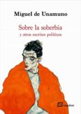 SOBRE LA SOBERBIA di UNAMUNO, MIGUEL DE 