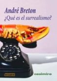 QUE ES EL SURREALISMO de BRETON, ANDRE 