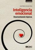 INTELIGENCIA EMOCIONAL: DESMONTANDO TOPICOS de ACOSTA VERA, JOSE MARIA 
