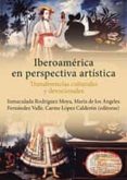 IBEROAMRICA EN PERSPECTIVA ARTSTICA di VV.AA. 