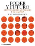 PODER Y FUTURO: VEINTE LIDERES MUNDIALES Y EL MAANA di MARCH, JUAN ANTONIO 