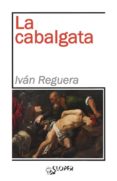 LA CABALGATA di REGUERA, IVAN 