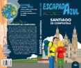SANTIAGO DE COMPOSTELA 2018 (3 ED.) (ESCAPADA AZUL) di VV.AA. 