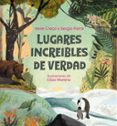 LUGARES INCREIBLES DE VERDAD de CIVICO, IRENE  PARRA, SERGIO 