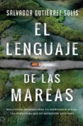 EL LENGUAJE DE LAS MAREAS de GUTIERREZ SOLIS, SALVADOR 