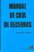 MANUAL DE CRIA DE BECERRAS di ASHER, AHARON BEN 