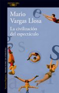 LA CIVILIZACION DEL ESPECTACULO de VARGAS LLOSA, MARIO 