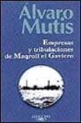 EMPRESAS Y TRIBULACIONES DE MAQROLL EL GAVIERO de MUTIS, ALVARO 