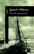 PARTE DE UNA HISTORIA de ALDECOA, IGNACIO 