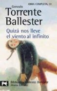 QUIZA NOS LLEVE EL VIENTO AL INFINITO de TORRENTE BALLESTER, GONZALO 