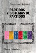 PARTIDOS Y SISTEMAS DE PARTIDOS: MARCO PARA UN ANALISIS (2 ED.) de SARTORI, GIOVANNI 