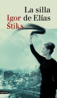 LA SILLA DE ELIAS de STIKS, IGOR 