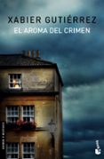 EL AROMA DEL CRIMEN de GUTIERREZ, XABIER 