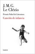 CANCION DE INFANCIA de LE CLEZIO, JEAN MARIE GUSTAVE 