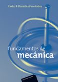 FUNDAMENTOS DE MECANICA de GONZALEZ FERNANDEZ, CARLOS F. 