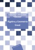 LGEBRA Y GEOMETRIA LINEAL di RAYA SARO, ANDRES 