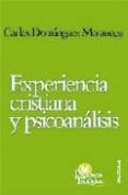 EXPERIENCIA CRISTIANA Y PSICOANALISIS de DOMINGUEZ MORANO, CARLOS 