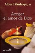 ACOGER EL AMOR DE DIOS de VANHOYE, ALBERT 