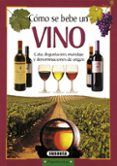 COMO SE BEBE UN VINO di VV.AA. 