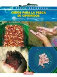 CEBOS PARA LA PESCA DE CIPRINIDOS di MARTIN GIRALDO, FRANCISCO J. 