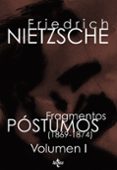 FRAGMENTOS POSTUMOS (1869-1874). VOLUMEN I de NIETZSCHE, FRIEDRICH 