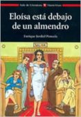 ELOISA ESTA DEBAJO DE UN ALMENDRO de JARDIEL PONCELA, ENRIQUE 