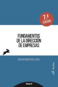 FUNDAMENTOS DE LA DIRECCION DE EMPRESAS di PEREZ LOPEZ, JUAN ANTONIO 