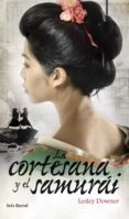 LA CORTESANA Y EL SAMURAI de DOWNER, LESLEY 