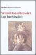 LOS HECHIZADOS de GOMBROWICZ, WITOLD 