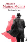 BELTENEBROS de MUOZ MOLINA, ANTONIO 