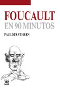 FOUCAULT EN 90 MINUTOS de STRATHERN, PAUL 