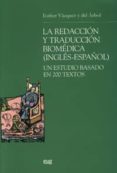 LA REDACCION Y TRADUCCION BIOMEDICA (INGLES-ESPAOL): UN ESTUDIO BASADO EN 200 TEXTOS di VAZQUEZ Y DEL ARBOL, ESTHER 