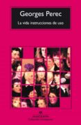LA VIDA, INSTRUCCIONES DE USO de PEREC, GEORGES 