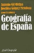GEOGRAFIA DE ESPAA de GIL OLCINA, ANTONIO  GOMEZ MENDOZA, JOSEFINA  VV.AA. 