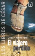 EL VIAJERO PERDIDO de MALLORQUI, CESAR 