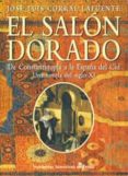 EL SALON DORADO: DE CONSTANTINOPLA A LA ESPAA DEL CID: UNA NOVEL A DEL SIGLO XI de CORRAL LAFUENTE, JOSE LUIS 