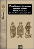 RELACION ENTRE LOS TEATROS ESPAOLES E ITALIANOS. SIGLOS XVI-XX de SIRERA, JOSEP LLUIS 