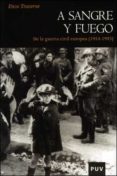 A SANGRE Y FUEGO: DE LA GUERRA CIVIL EUROPEA (1914-1945) de TRAVERSO, ENZO 